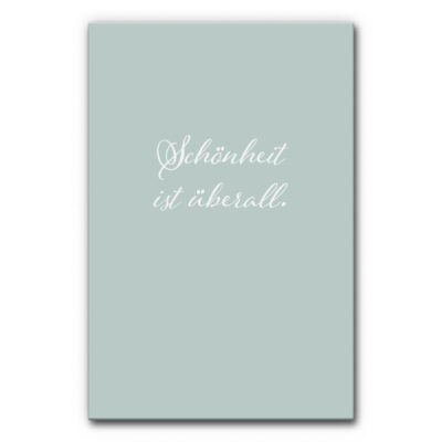 Schallschutzelement Sprüche Schönheit ist überall